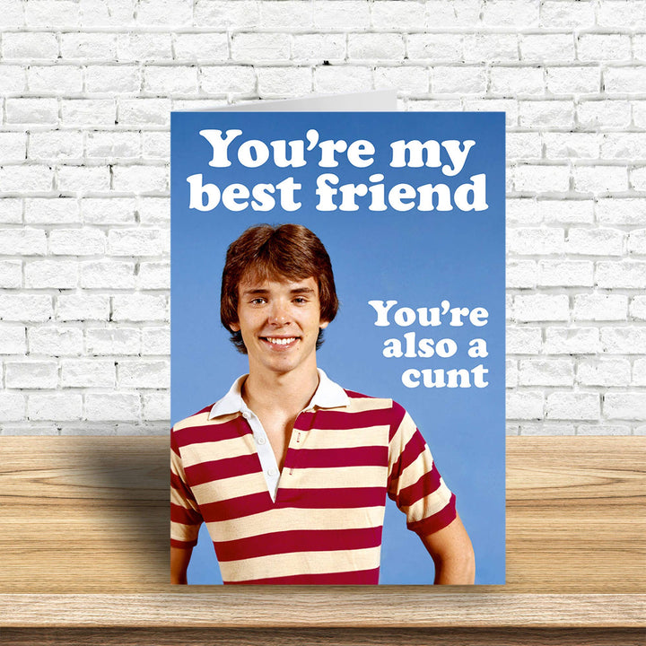 You're Also A C*nt Greeting Card