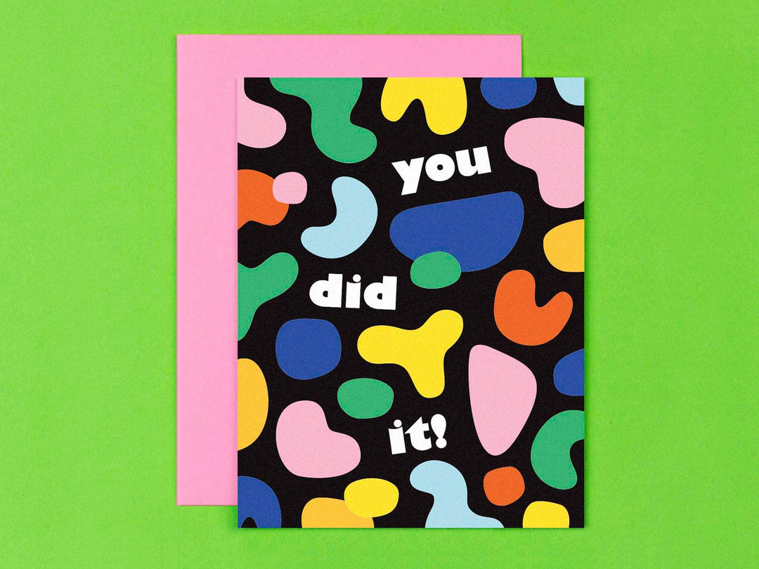 You Did It! • Blobby Abstract Shapes Congrats or Grad Card