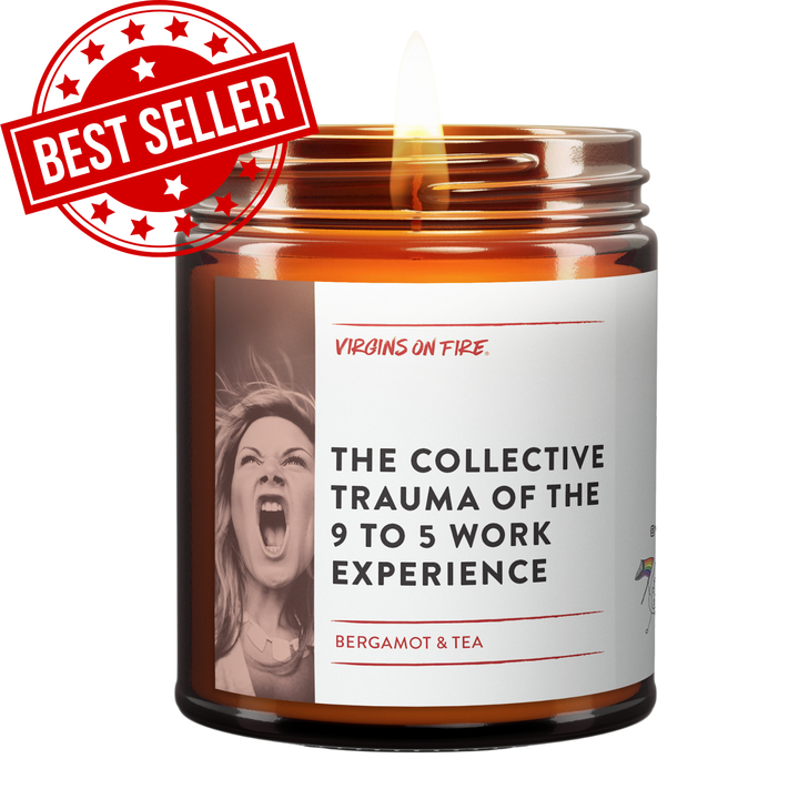 COLLECTIVE TRAUMA OF THE 9-5 WORK EXPERIENCE Candle