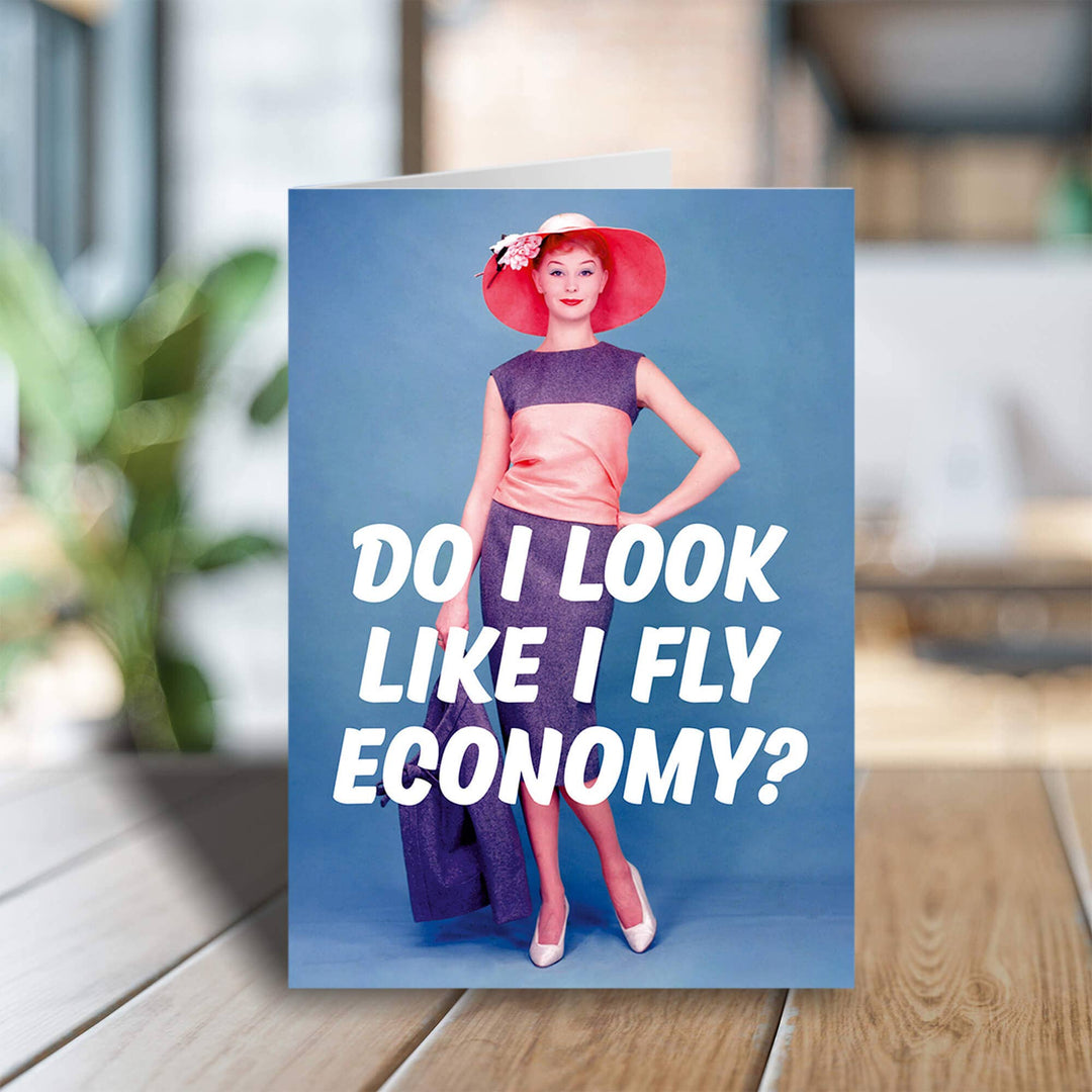 Do I look like I fly economy? Greeting Card