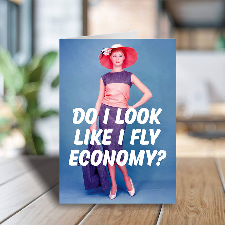 Do I look like I fly economy? Greeting Card