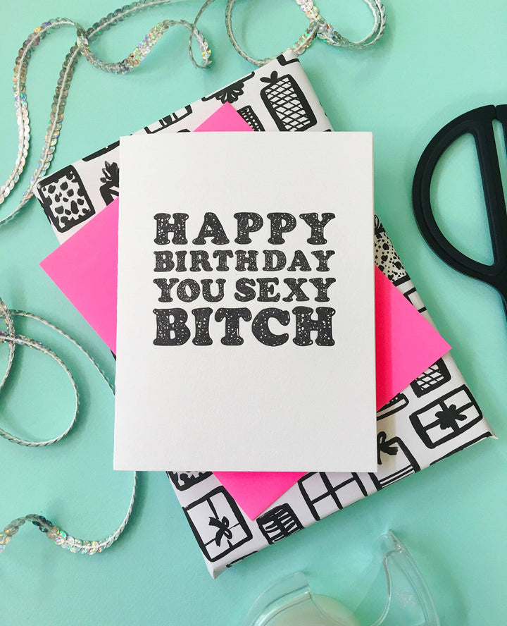 Sexy Bitch Birthday Card - Funny Birthday Card Greeting