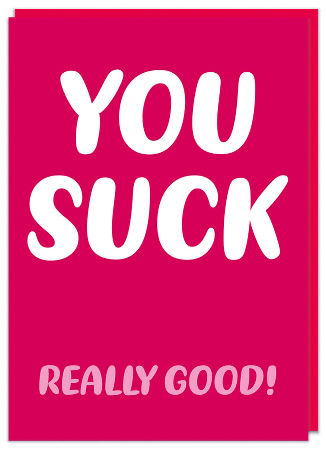 You suck Greeting Card