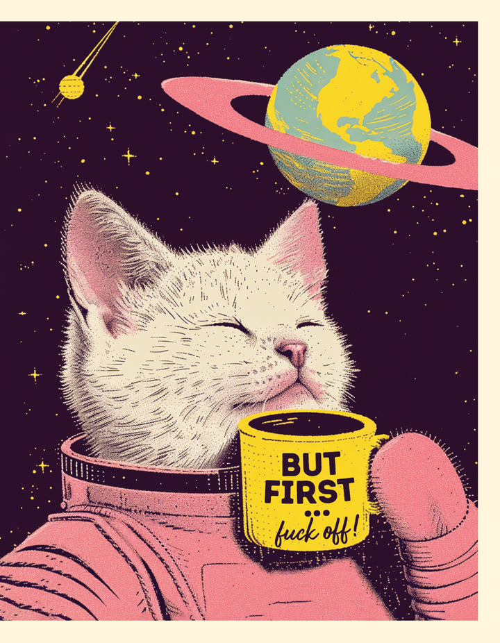 BUT FIRST! SPACECAT COFFEE funny greeting card