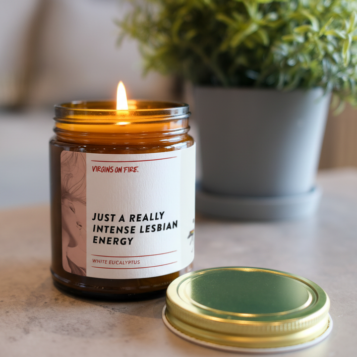 JUST A REALLY INTENSE LESBIAN ENERGY (Eucalyptus) Soy Candle