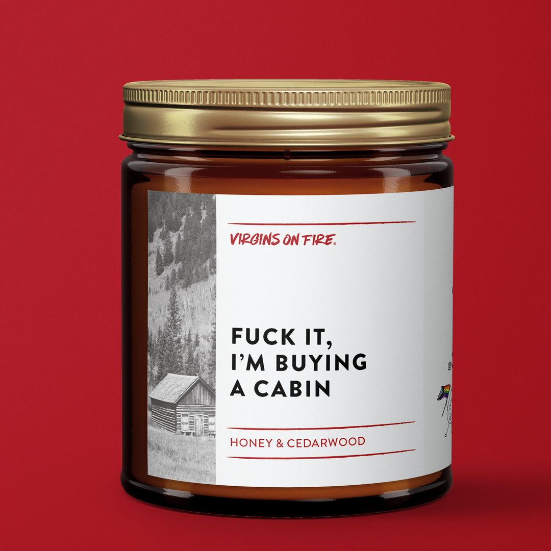 FUCK IT, I'M BUYING A CABIN Honey (#1 Best Seller) 🏡 Candle