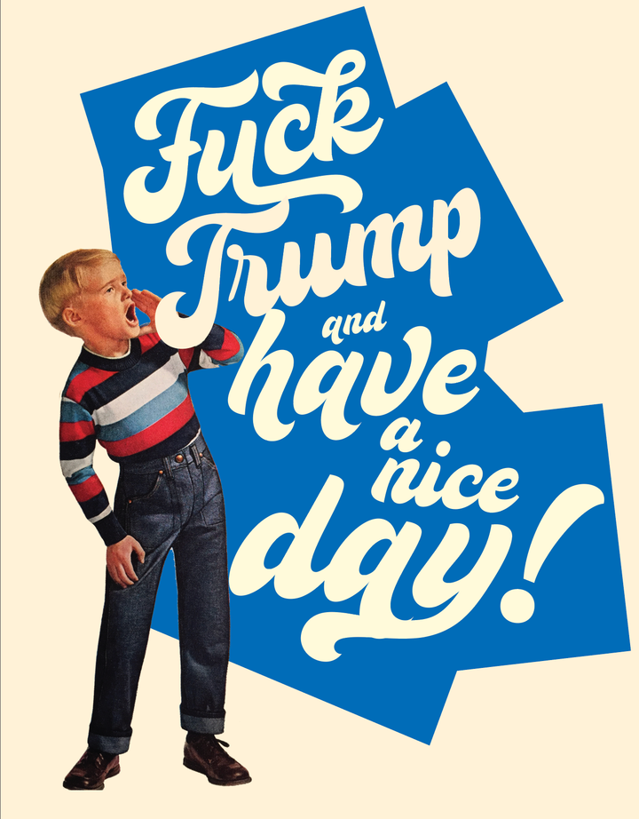 KID F*CK TRUMP and have a nice day! funny political card