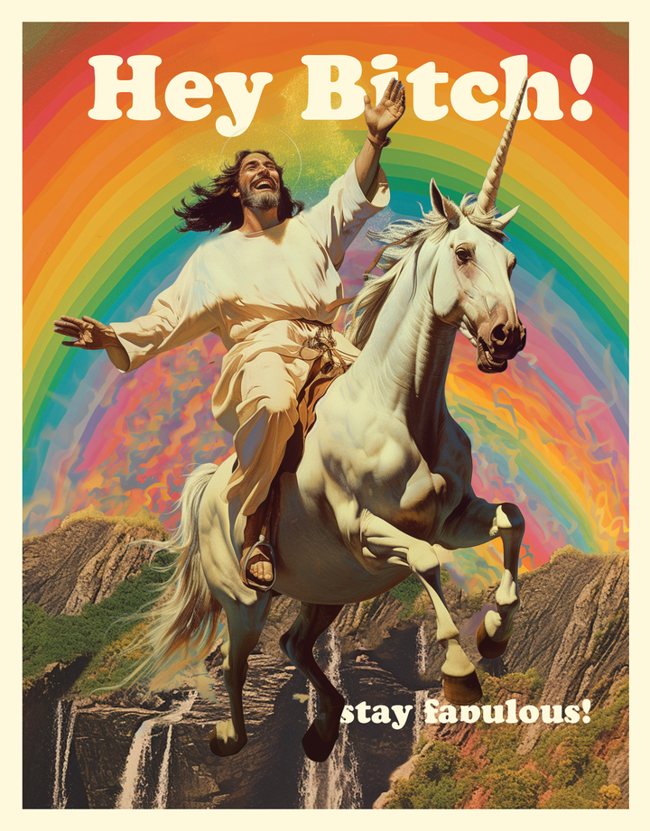 JESUS BITCH stay fabulous!