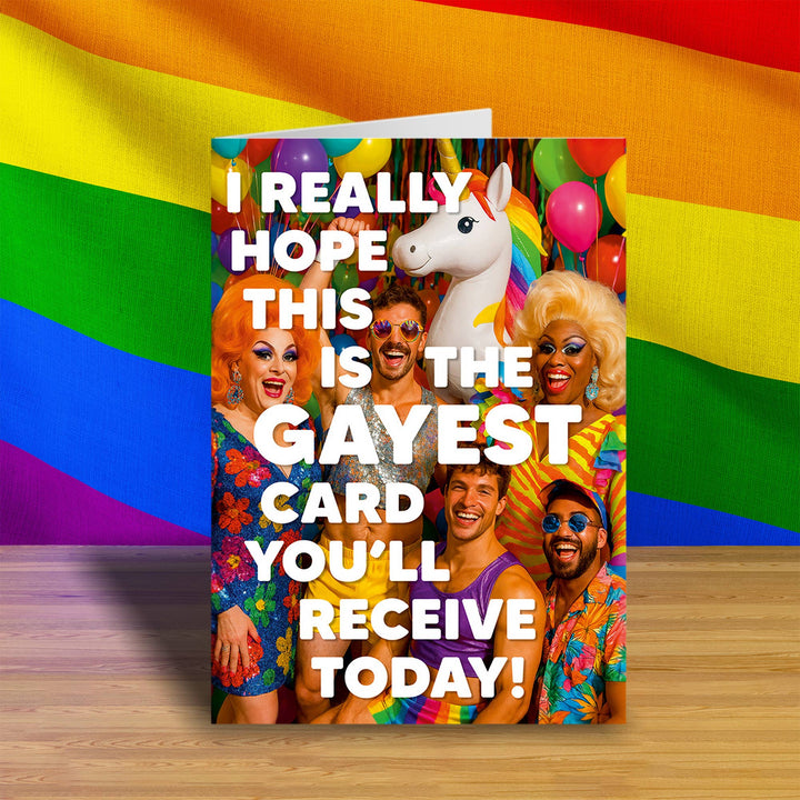 The gayest card you'll receive today Greeting Card