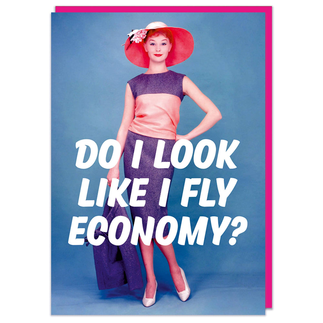 Do I look like I fly economy? Greeting Card