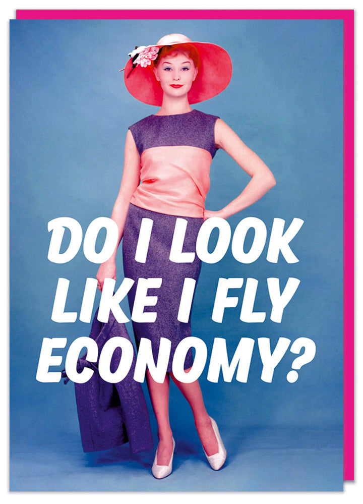 Do I look like I fly economy? Greeting Card