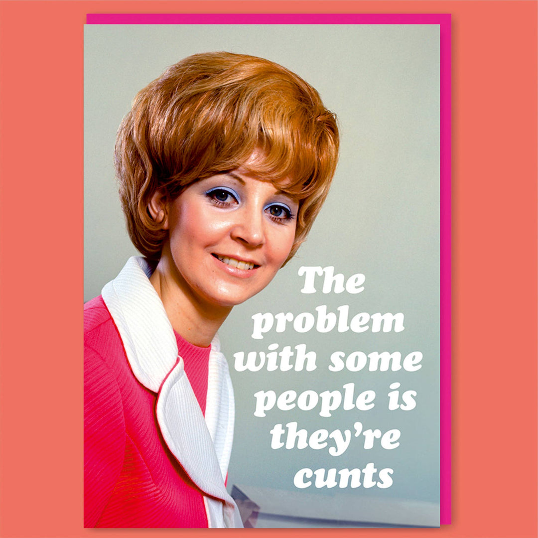 The problem with some people Greeting Card