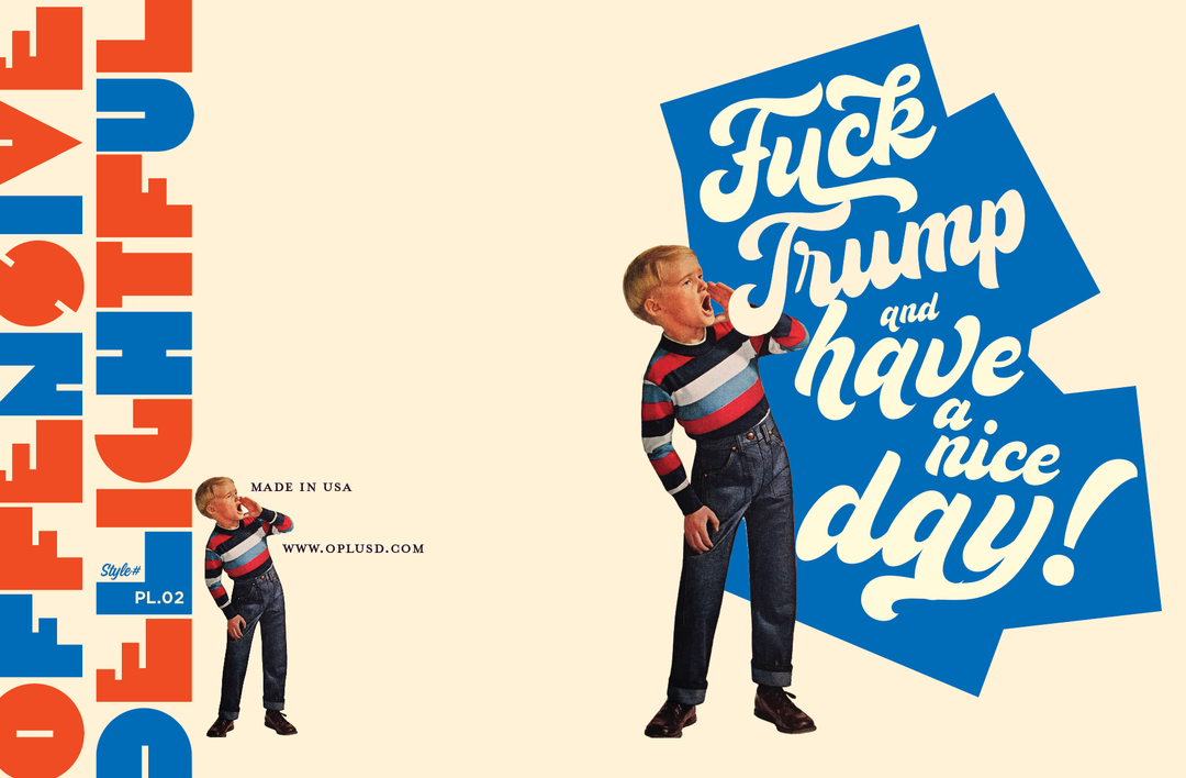 KID F*CK TRUMP and have a nice day! funny political card