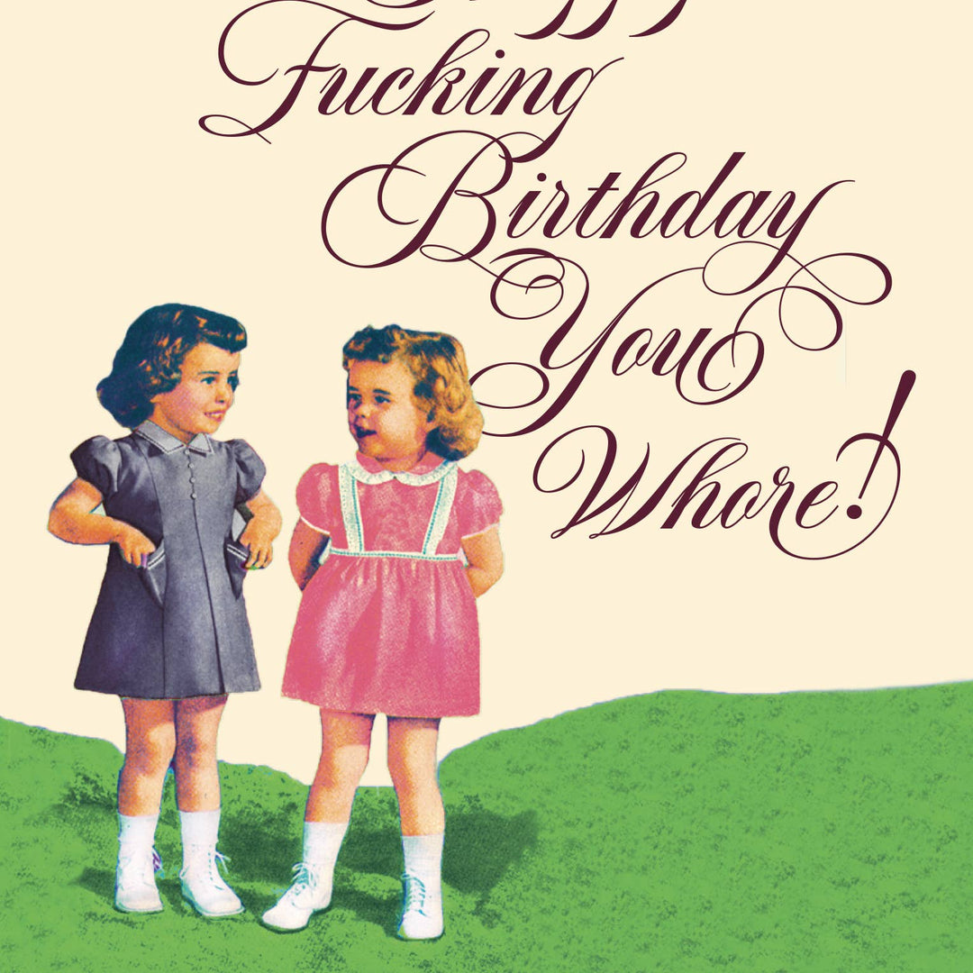 HBD You Whore! Birthday Card