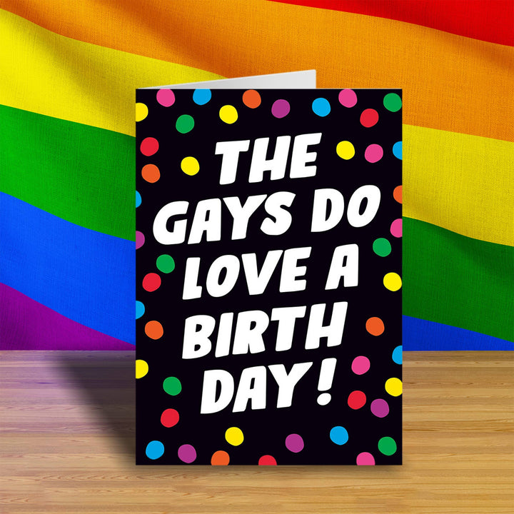 The gays do love a birthday Greeting Card