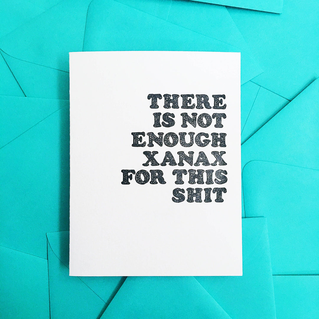 Xanax Card - Anxiety Card - Funny Sympathy Greeting Card