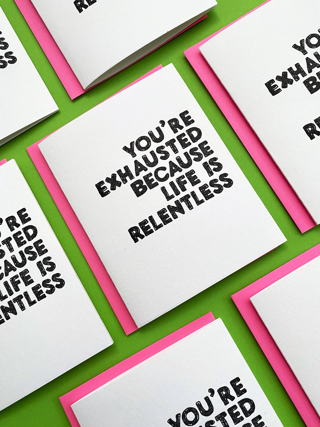 You're Exhausted Because Life Is Relentless - greeting card
