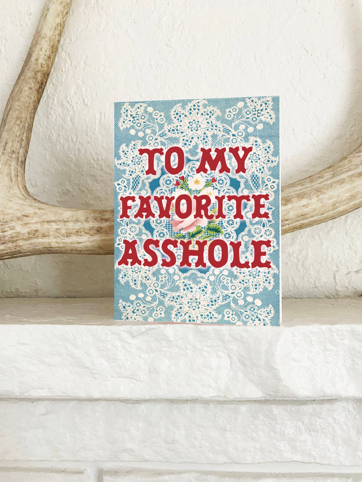 My Favorite Asshole Card - Funny Floral Love Friendship Card