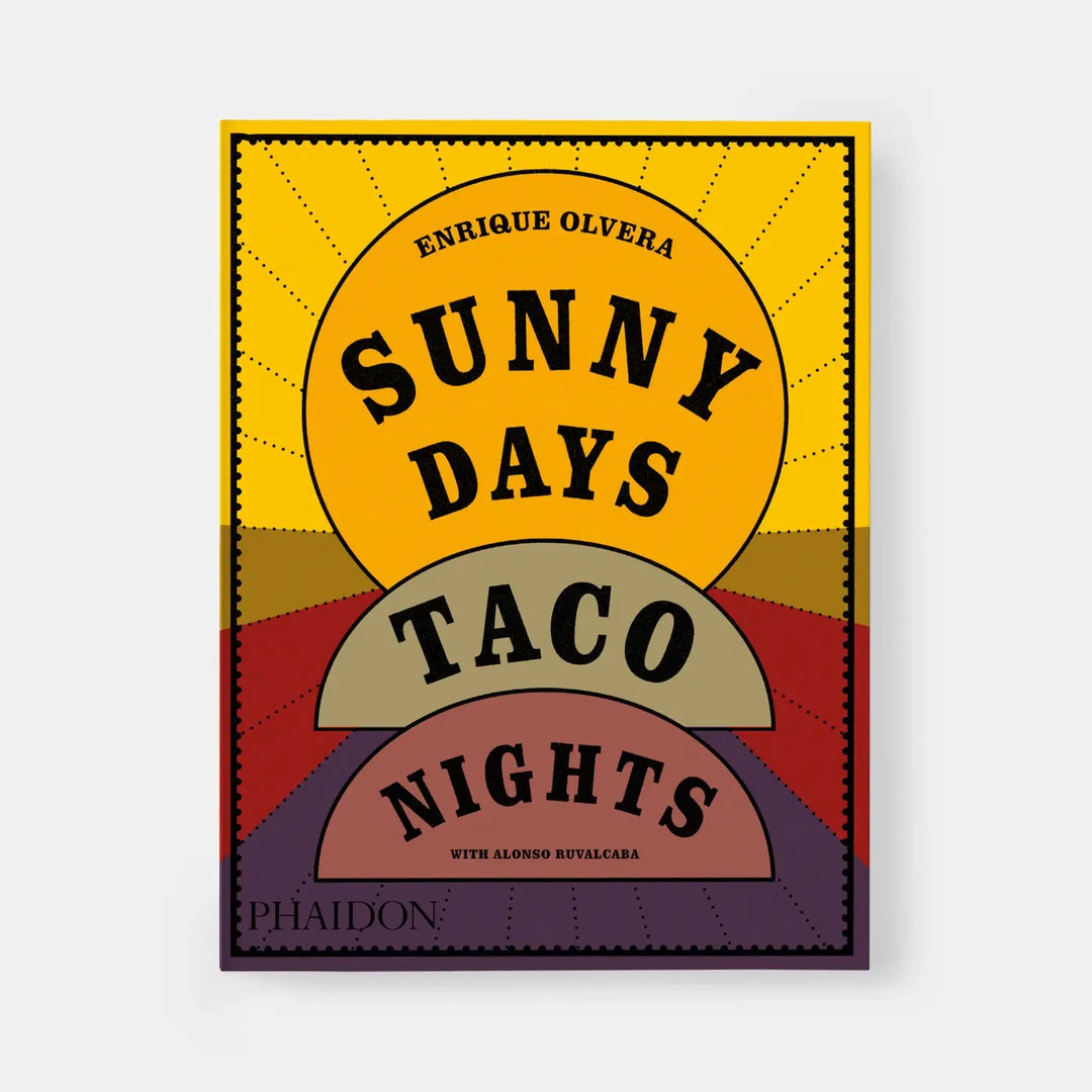 Sunny Days, Taco Nights: The Cookbook