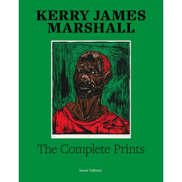 Kerry James Marshall - The Complete Prints by Susan Tallman