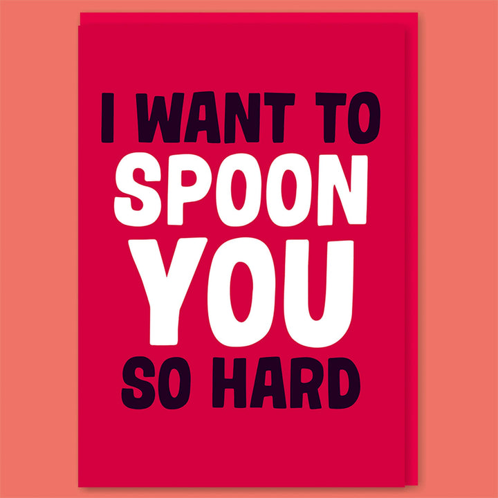 I Want To Spoon You So Hard Valentines Greeting Card