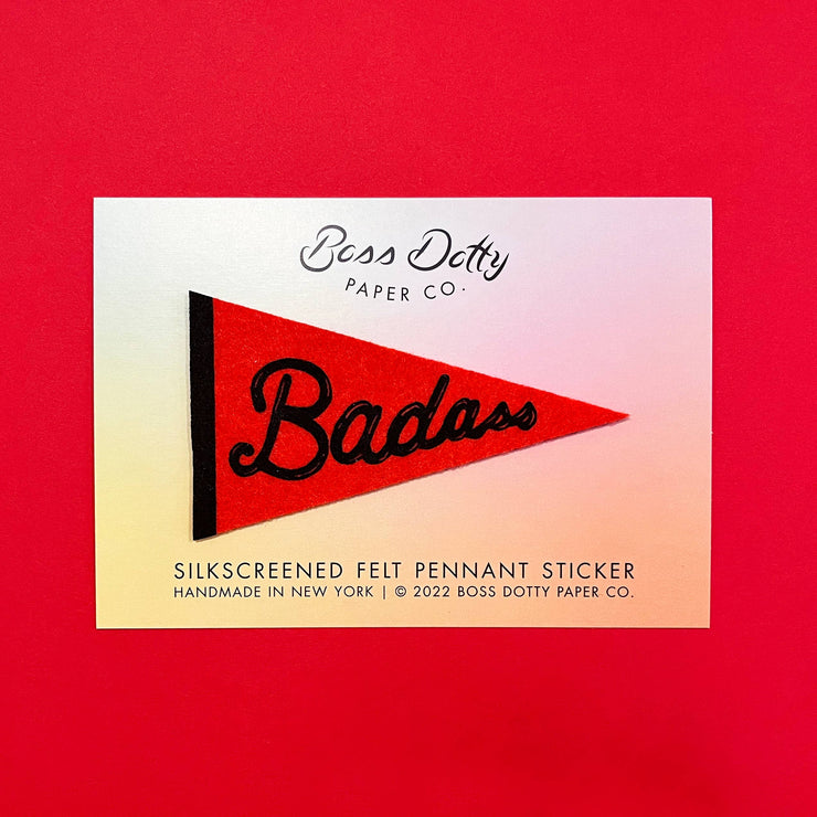 Badass Felt Pennant Sticker | Handmade in Brooklyn