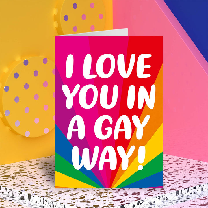 Love You in a gay way Greeting Card