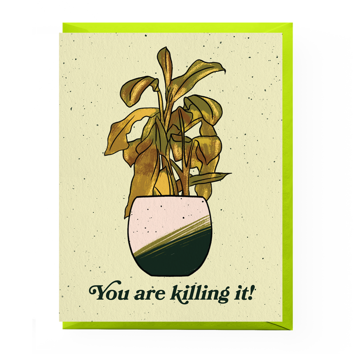 You're Killing It! Dead Plant Card