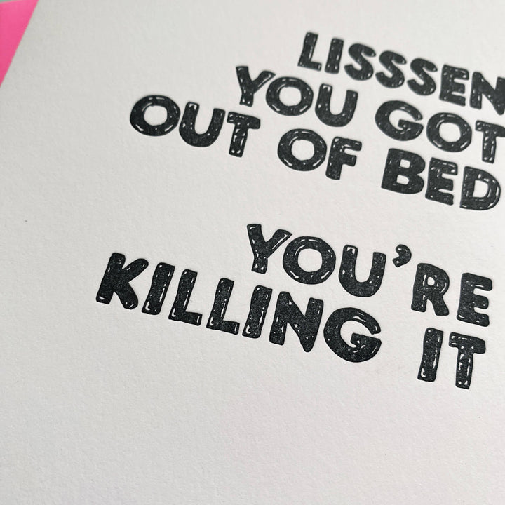 Lisssen You Got Out of Bed - Mental Health, greeting card