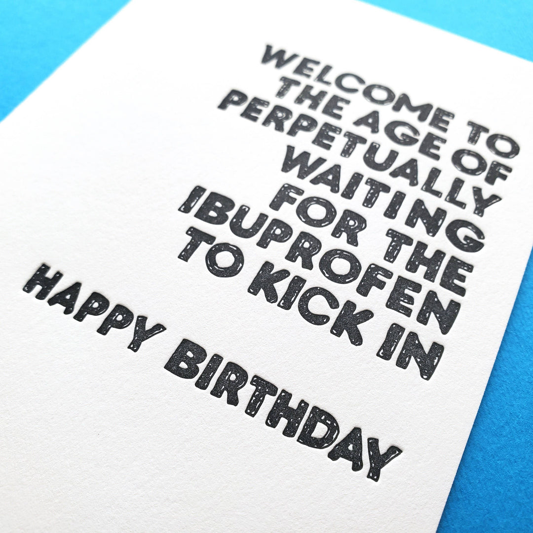 WAITING FOR IBUPROFEN TO KICK IN - Birthday Greeting Card