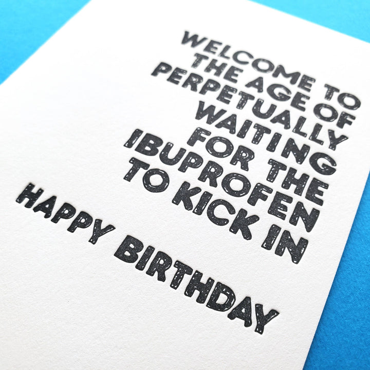 WAITING FOR IBUPROFEN TO KICK IN - Birthday Greeting Card