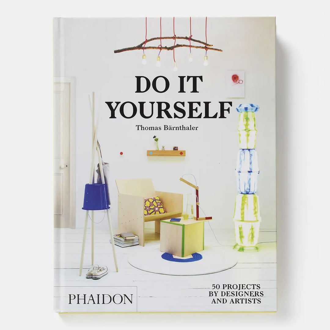 Do It Yourself: 50 Projects By Designers And Artists