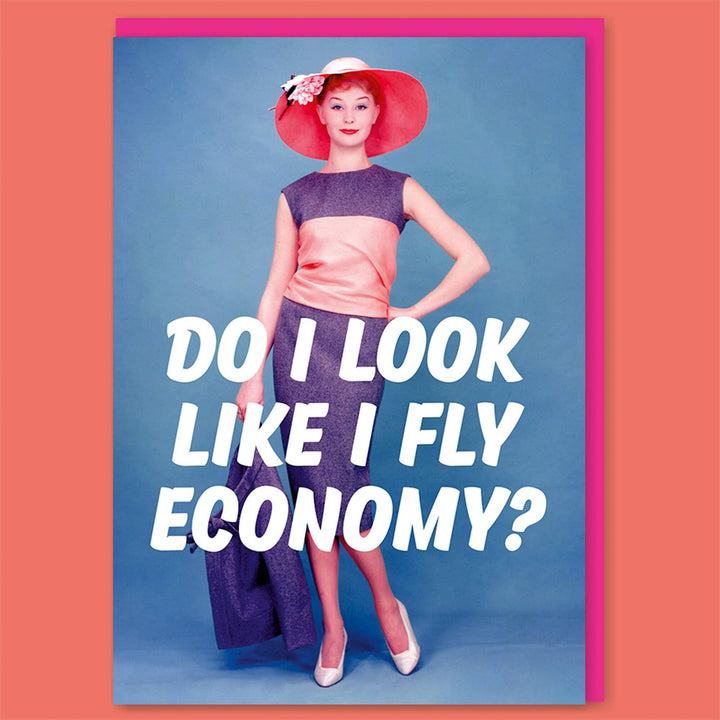 Do I look like I fly economy? Greeting Card