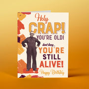 HOLY CRAP YOU'RE OLD! birthday card
