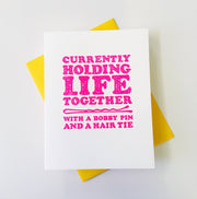 Holding Life Together - Funny Girlfriend Greeting Card