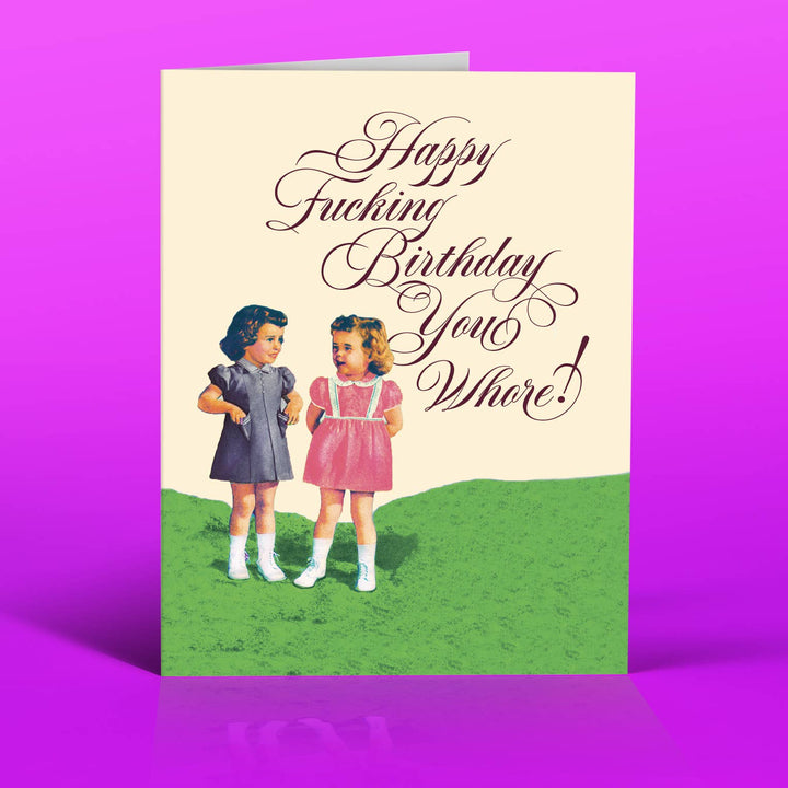 HBD You Whore! Birthday Card