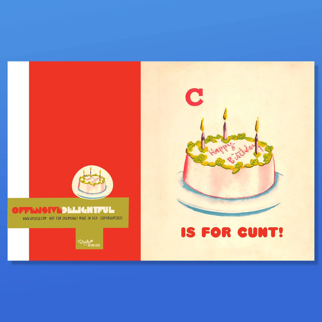 C is for C*NT! birthday card