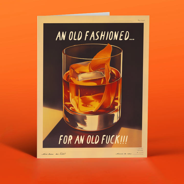 OLD FASHIONED! Birthday card