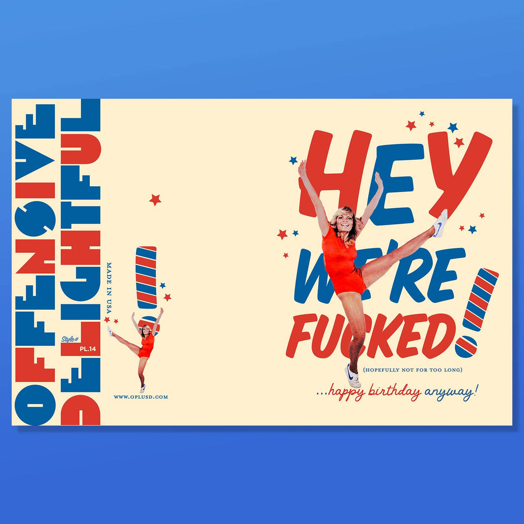 WE'RE F*CKED!!! political birthday card