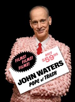 John Waters: Pope Of Trash