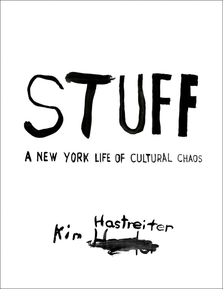 STUFF: A New York Life of Cultural Chaos