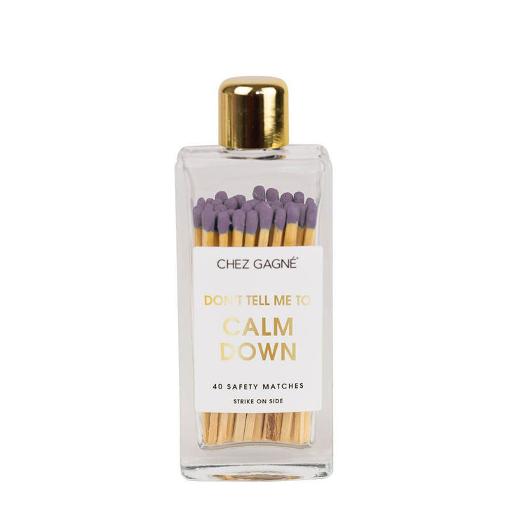 Don't Tell Me To Calm Down - Glass Bottle Matches