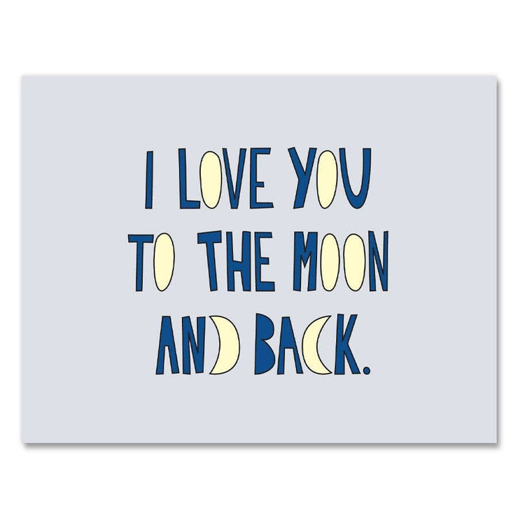 I Love You to the Moon and Back - A2 card