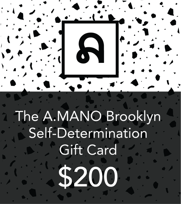 The A.MANO Brooklyn Self Determination Gift Card