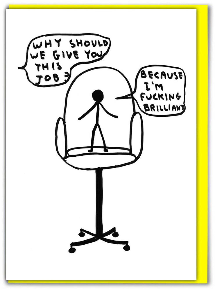 David Shrigley Card Im Fucking Brilliant - New Job