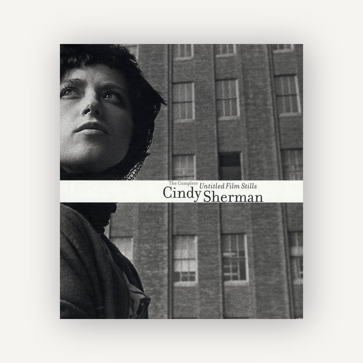 Cindy Sherman: The Complete Untitled Film Stills