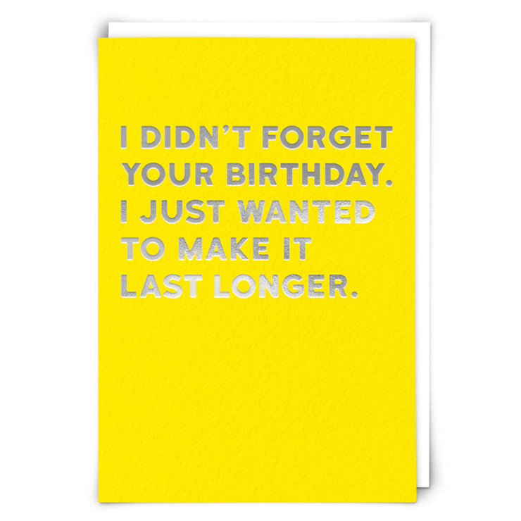 "I Didn't Forget Your Birthday..."